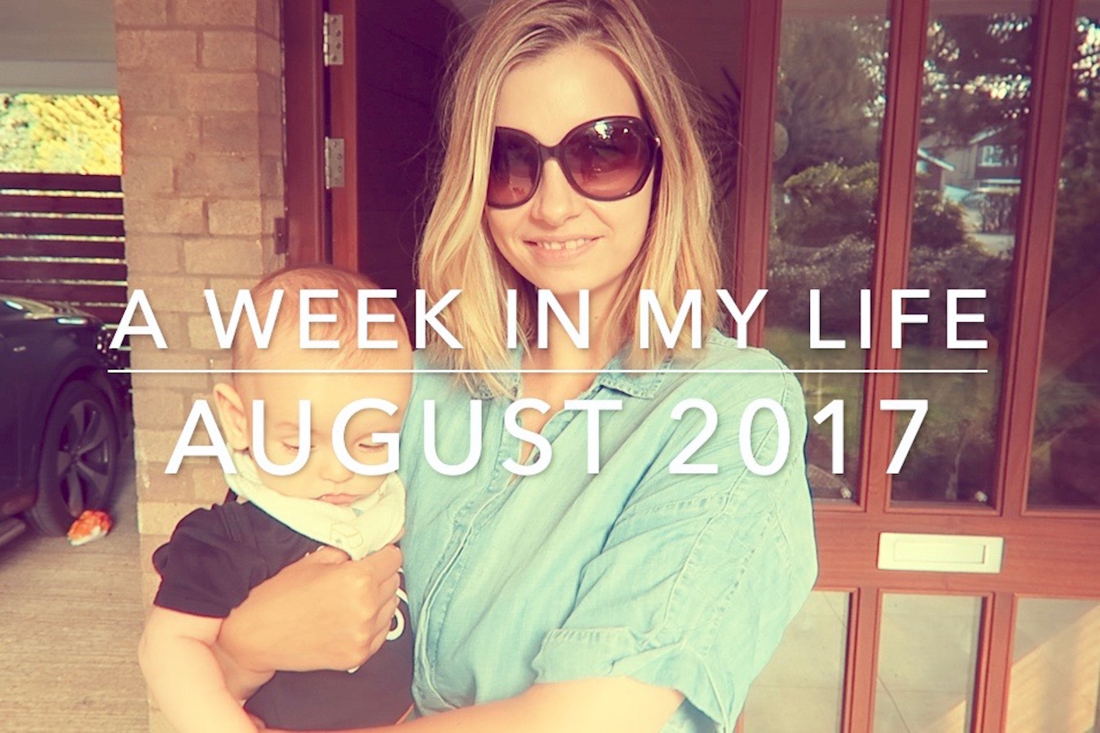 A Week In My Life: August 2017